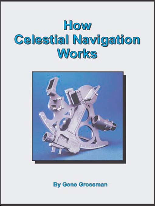 Title details for How Celestial Navigation Woks by Gene Grossman - Available